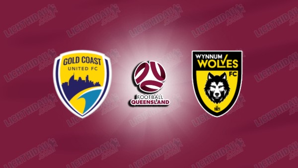 NHẬN ĐỊNH GOLD COAST UNITED VS WYNNUM, 12H15 NGÀY 7/6
