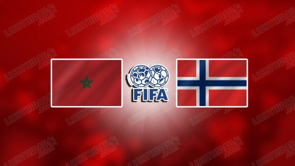 NHẬN ĐỊNH MOROCCO VS NA UY, 02H00 NGÀY 8/6
