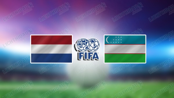 NHẬN ĐỊNH HÀ LAN VS UZBEKISTAN, 01H45 NGÀY 9/6