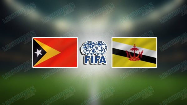 NHẬN ĐỊNH TIMOR LESTE VS BRUNEI, 16H00 NGÀY 9/6