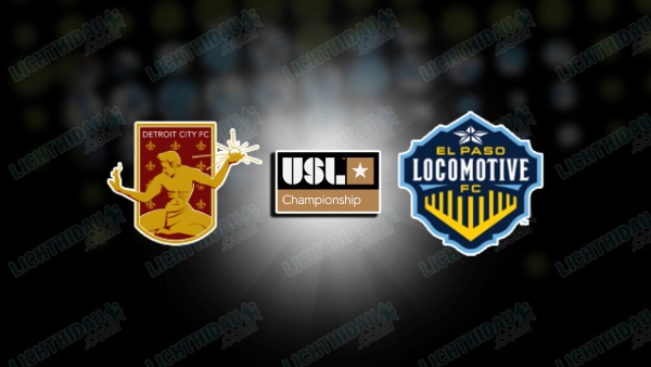 NHẬN ĐỊNH DETROIT CITY VS EL PASO, 06H30 NGÀY 11/6