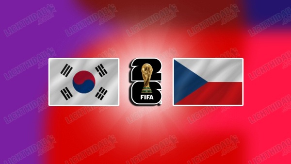 NHẬN ĐỊNH HÀN QUỐC VS SÉC, 09H00 NGÀY 12/6
