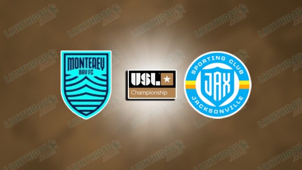NHẬN ĐỊNH MONTEREY BAY VS SPORTING JAX, 09H00 NGÀY 11/6