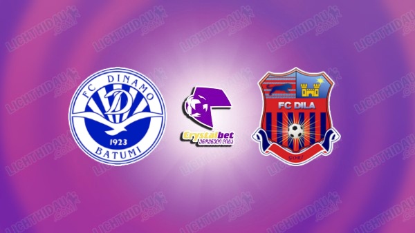 NHẬN ĐỊNH DINAMO BATUMI VS DILA GORI, 00H00 NGÀY 13/6