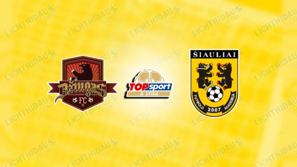 NHẬN ĐỊNH DZIUGAS VS SIAULIAI, 23H00 NGÀY 12/6 