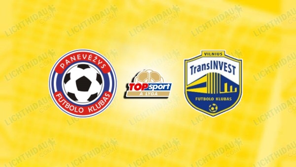 NHẬN ĐỊNH PANEVEZYS VS TRANSINVEST NGÀY 12/6