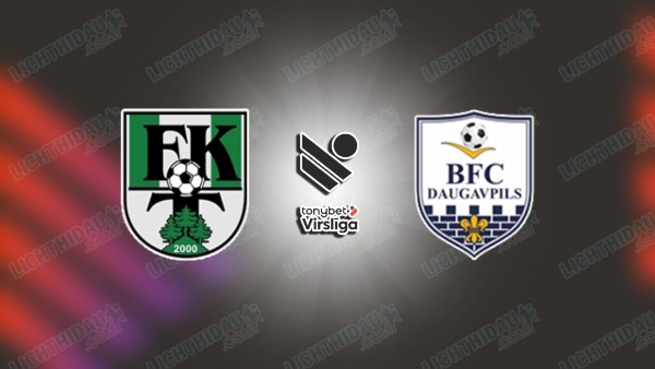 NHẬN ĐỊNH TUKUMS VS DAUGAVPILS, 22H00 NGÀY 12/6