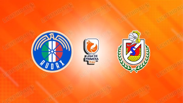 NHẬN ĐỊNH AUDAX ITALIANO VS LA SERENA, 07H00 NGÀY 13/6