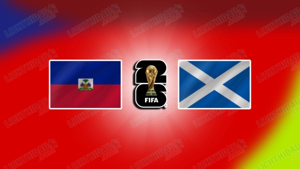 NHẬN ĐỊNH HAITI VS SCOTLAND, 08H00 NGÀY 14/6