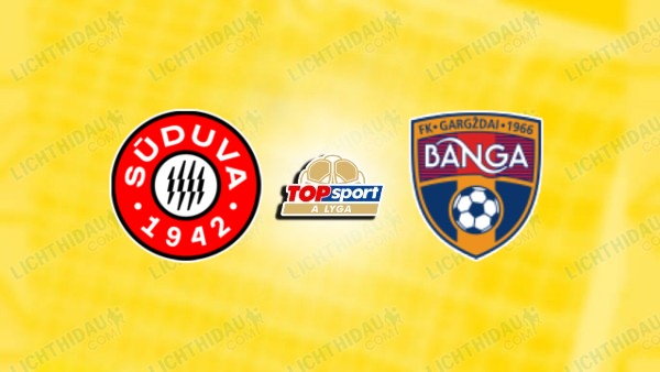 NHẬN ĐỊNH SUDUVA VS BANGA, 18H15 NGÀY 13/6