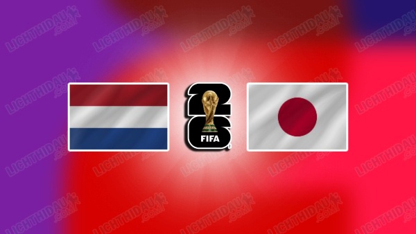 NHẬN ĐỊNH HÀ LAN VS NHẬT BẢN, 03H00 NGÀY 15/6