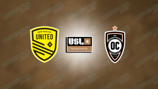 NHẬN ĐỊNH NEW MEXICO VS ORANGE COUNTY, 08H30 NGÀY 14/6