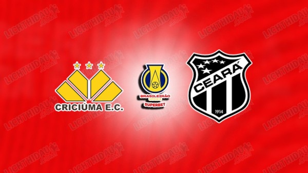 NHẬN ĐỊNH CRICIUMA VS CEARA, 07H00 NGÀY 16/6