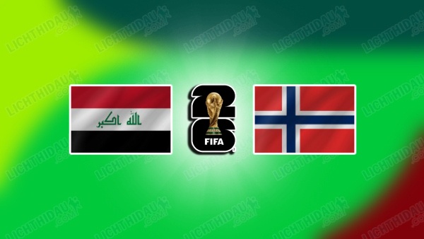 NHẬN ĐỊNH IRAQ VS NA UY, 05H00 NGÀY 17/6