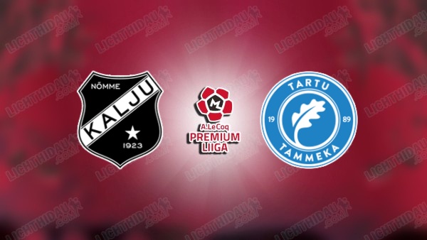 NHẬN ĐỊNH NOMME KALJU VS TAMMEKA TARTU, 23H00 NGÀY 17/6