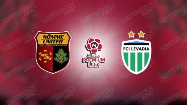 NHẬN ĐỊNH NOMME UNITED VS LEVADIA TALLINN, 23H00 NGÀY 17/6