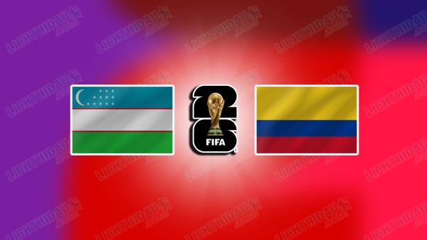 NHẬN ĐỊNH UZBEKISTAN VS COLOMBIA, 09H00 NGÀY 18/6