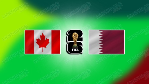 NHẬN ĐỊNH CANADA VS QATAR, 05H00 NGÀY 19/6