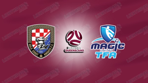 NHẬN ĐỊNH GOLD COAST KNIGHTS VS MAGIC, 16H30 NGÀY 19/6
