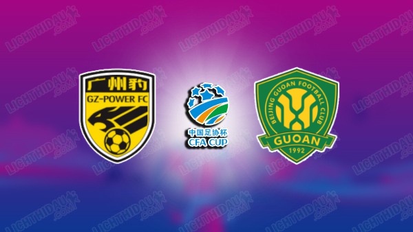 NHẬN ĐỊNH GUANGDONG VS BEIJING GUOAN, 18H30 NGÀY 19/6