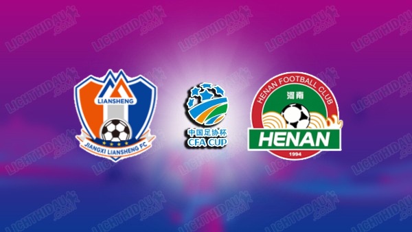 NHẬN ĐỊNH JIANGXI LUSHAN VS HENAN, 18H30 NGÀY 19/6
