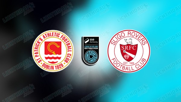 NHẬN ĐỊNH ST. PATRICKS VS SLIGO, 01H45 NGÀY 20/6