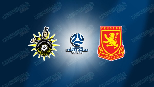 NHẬN ĐỊNH HEIDELBERG VS PRESTON LIONS, 12H00 NGÀY 20/6