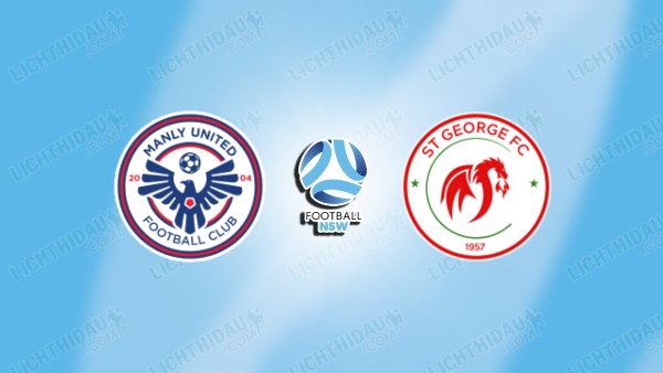 NHẬN ĐỊNH MANLY VS ST GEORGE FC, 14H00 NGÀY 20/6