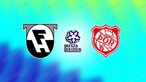 NHẬN ĐỊNH HAFNARFJORDUR VS THOR AKUREYRI, 01H00 NGÀY 22/6
