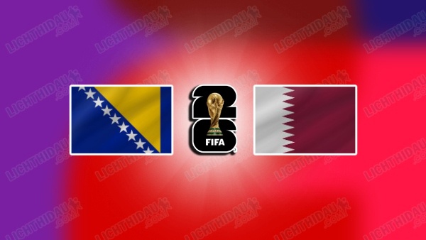 NHẬN ĐỊNH BOSNIA VS QATAR, 02H00 NGÀY 25/6