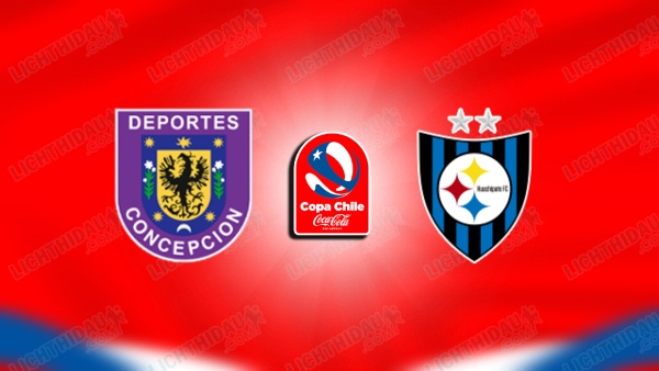 NHẬN ĐỊNH DEP. CONCEPCION VS HUACHIPATO, 06H30 NGÀY 25/6