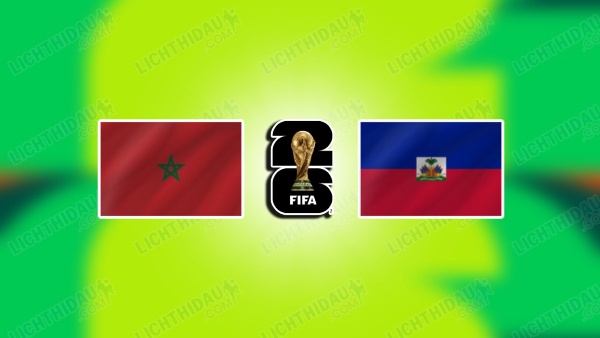 NHẬN ĐỊNH MOROCCO VS HAITI, 05H00 NGÀY 25/6