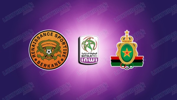 NHẬN ĐỊNH BERKANE VS FAR RABAT, 00H00 NGÀY 26/6
