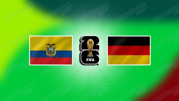 NHẬN ĐỊNH ECUADOR VS ĐỨC, 03H00 NGÀY 26/6