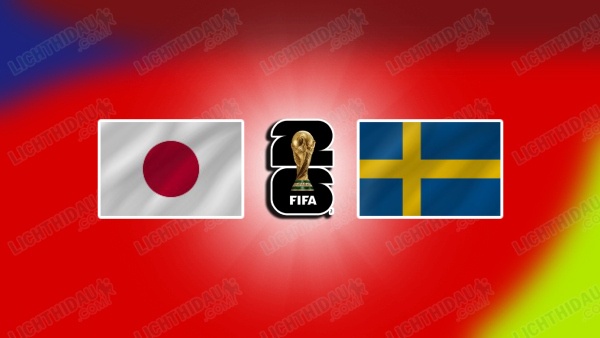 NHẬN ĐỊNH NHẬT BẢN VS THỤY ĐIỂN, 06H00 NGÀY 26/6