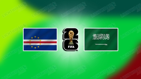 NHẬN ĐỊNH CAPE VERDE VS SAUDI ARABIA, 07H00 NGÀY 27/6