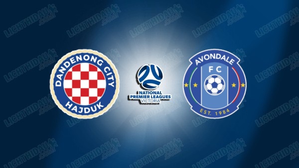 NHẬN ĐỊNH DANDENONG CITY VS AVONDALE, 16H45 NGÀY 26/6