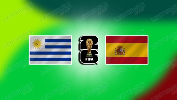 NHẬN ĐỊNH URUGUAY VS TÂY BAN NHA, 07H00 NGÀY 27/6