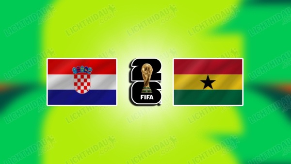 NHẬN ĐỊNH CROATIA VS GHANA, 04H00 NGÀY 28/6