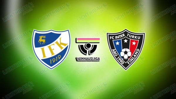 NHẬN ĐỊNH MARIEHAMN VS INTER TURKU, 21H00 NGÀY 27/6