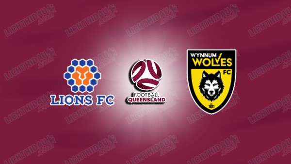 NHẬN ĐỊNH LIONS FC VS WYNNUM WOLVES, 14H00 NGÀY 28/6