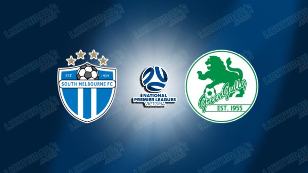 NHẬN ĐỊNH SOUTH MELBOURNE VS GREEN GULLY, 12H30 NGÀY 28/6