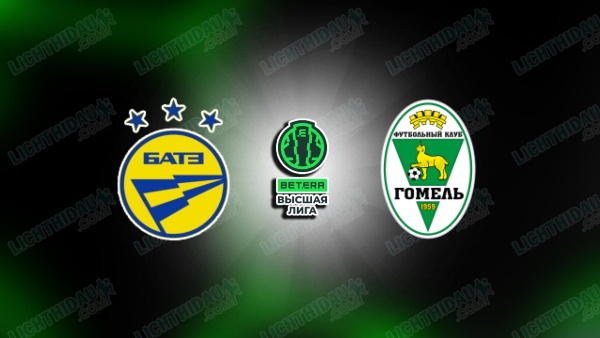 NHẬN ĐỊNH BATE BORISOV VS GOMEL, 22H00 NGÀY 2/7