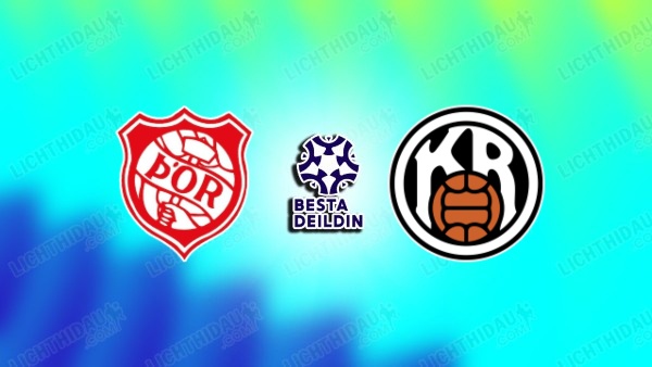NHẬN ĐỊNH THOR AKUREYRI VS KR REYKJAVIK, 00H00 NGÀY 3/7