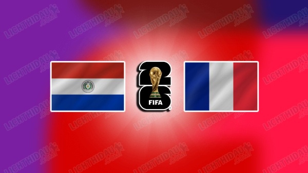 NHẬN ĐỊNH PARAGUAY VS PHÁP, 04H00 NGÀY 5/7