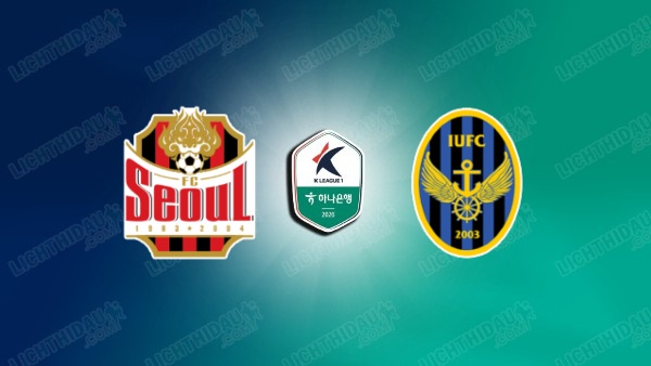 NHẬN ĐỊNH FC SEOUL VS INCHEON UNITED, 17H30 NGÀY 5/7 