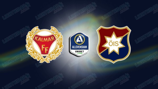 NHẬN ĐỊNH KALMAR VS ORGRYTE, 19H00 NGÀY 5/7