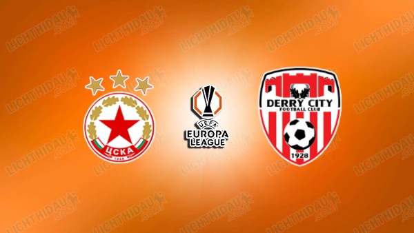 NHẬN ĐỊNH CSKA SOFIA VS DERRY CITY, 01H00 NGÀY 10/7