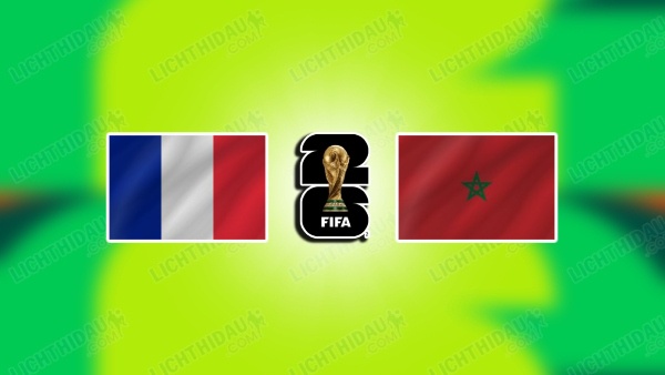 NHẬN ĐỊNH PHÁP VS MOROCCO, 03H00 NGÀY 10/7
