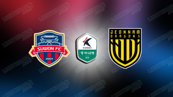 NHẬN ĐỊNH SUWON FC VS JEONNAM, 17H30 NGÀY 10/7